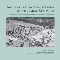 Boris V. Andrianov, Simone Mantellini - Ancient Irrigation Systems of the Aral Sea Area. The History, Origin, and Development of Irrigated Agriculture (American School of Prehistoric Research Monograph) (retail)