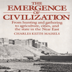 Charles Keith Maisels - The Emergence of Civilization. From Hunting and Gathering to Agriculture, Cities, and the State of the Near East [Retail]