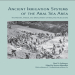 Boris V. Andrianov, Simone Mantellini - Ancient Irrigation Systems of the Aral Sea Area. The History, Origin, and Development of Irrigated Agriculture (American School of Prehistoric Research Monograph) (retail)